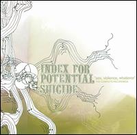 Index for Potential Suicide - Sex, Violence, Whatever: The Complete Recordings lyrics