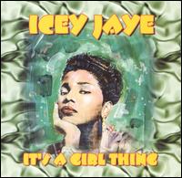 Icey Jaye - It's a Girl Thing lyrics