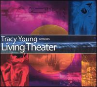 DJ Tracy Young - Tracy Young Remixes: Living Theater lyrics