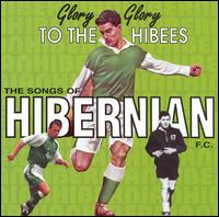Hibernian FC - Hibernian F.C.: Glory Glory to the Hibees lyrics