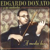 Edgardo Donato - A Media Luz 1935-1942 lyrics