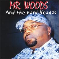 Mr. Woods - Mr. Woods &The Hardheadzs lyrics