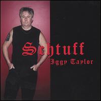 Iggy Taylor - Schtuff lyrics