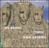 Ill Beingz - Wild Amerika lyrics