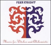 Fern Knight - Music for Witches and Alchemists lyrics