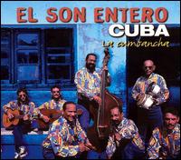 El Son Entero Cuba - La Cumbancha lyrics