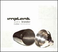 Implant - Audio Blender [Bonus Disc] lyrics