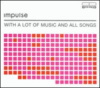 Impulse - With a Lot of Music and All Songs lyrics