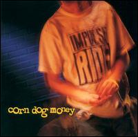 Impulse Ride - Corn Dog Money lyrics