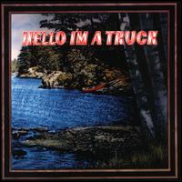 Hello, I'm a Truck - Hello I'm a Truck lyrics