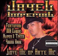 Jayel Imperial - Love Me or Hate Me lyrics