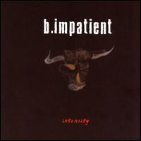 B. Impatient - Intensity lyrics