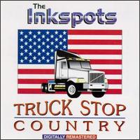 The Inkspots - Truck Stop Country lyrics