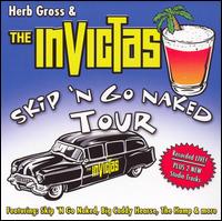 Herb Gross & the Invictas - Skip 'N Go Naked Tour [live] lyrics