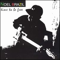 Noel Brazil - Time to Be Free lyrics