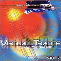 DJ Indica - Virtual Trance 2 : Digital Alchemy lyrics