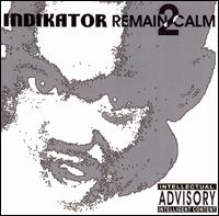 Indikator - Remain Calm 2 lyrics