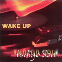 Indigo Soul - Wake Up lyrics