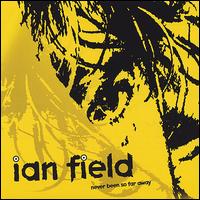 Ian Field - Never Been So Far Away lyrics