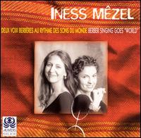 Iness Mezel - Berber Singing Goes World lyrics