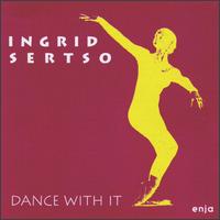 Ingrid Sertso - Dance with It lyrics