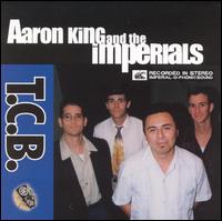 Aaron King & The Imperials - T.C.B. [live] lyrics