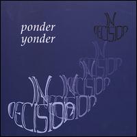 Indecision - Ponder Yonder lyrics