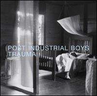Post Industrial Boys - Trauma lyrics