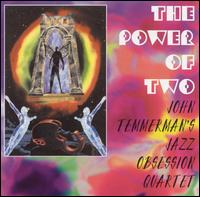 John Temmerman's Jazz Obsession Quartet - The Power of Two lyrics