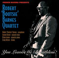 Robert "Bootsie" Barnes - You Leave Me Breathless! lyrics