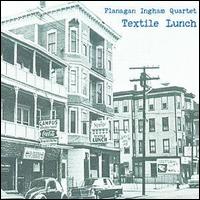 Flanagan-Ingham Quartet - Textile Lunch lyrics