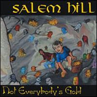 Salem Hill - Not Everybody's Gold lyrics