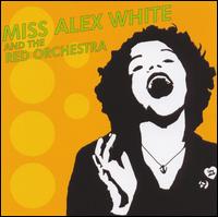 Miss Alex White - Miss Alex White and the Red Orchestra lyrics
