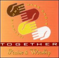 Illinois Unity Mass Choir - Together: Praise and Worship [live] lyrics