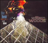 William Woods - The Hear and Now lyrics