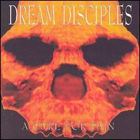 Dream Disciples - Cure for Pain lyrics