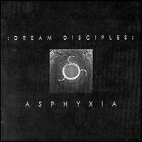 Dream Disciples - Asphyxia lyrics