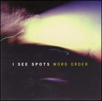 I See Spots - Word Order lyrics