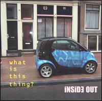 Inside Out - What Is This Thing? lyrics