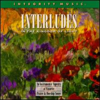 Interludes in the Kingdom of Light - Interludes - In the Kingdom of Light lyrics