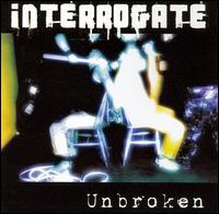 Interrogate - Unbroken lyrics