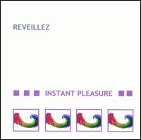 Instant Pleasure - Reveillez [CD Single] lyrics