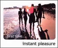 Instant Pleasure - First Love lyrics