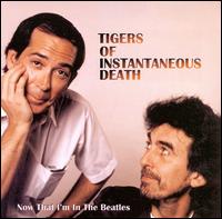 Tigers of Instantaneous Death - Now That I'm in the Beatles lyrics