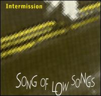 Intermission - Song of Low Songs lyrics