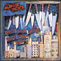 Marble Index - Watch Your Candles Watch Your Knives lyrics