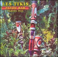 The Tikis - Zizou Bar - Tahiti 1965 lyrics