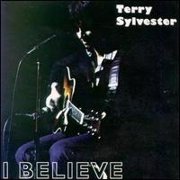 Terry Sylvester - I Believe lyrics