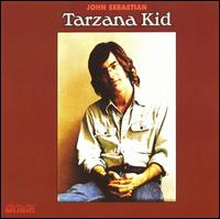 John Sebastian - Tarzana Kid lyrics
