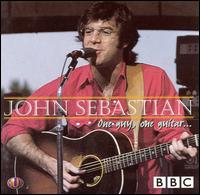 John Sebastian - One Guy, One Guitar [live] lyrics